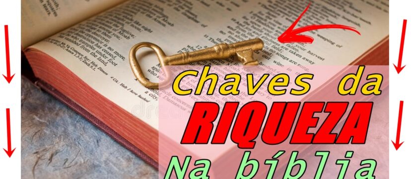6 Chaves Para Riqueza e Prosperidade na bíblia Sagrada